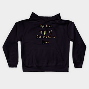 the true spirit of christmas is love Kids Hoodie